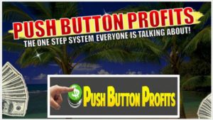 WHAT IS PUSH BUTTON PROFITS ABOUT, A SCAM