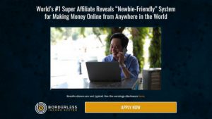 BORDERLESS INCOME SYSTEM, IS A SCAM- FIND OUT HERE!