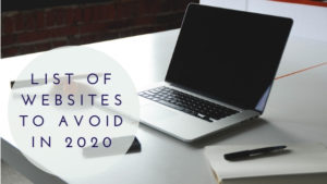 List of Websites to Avoid in 2020