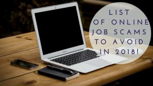 List of Online Job Scams to Avoid in 2018!